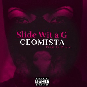 Slide Wit a G (Explicit)