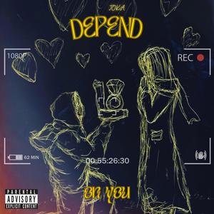 Depend On You (Explicit)