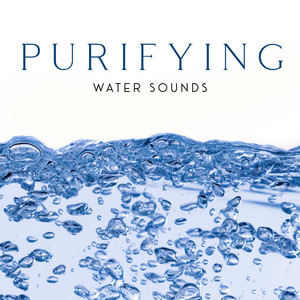 Purifying Water Sounds – Collection of Relaxing Sounds of Nature for Sleep, Meditation, Yoga or Study, Ambient Rain, Waves, Stream, Clear Mind, Aquatic Peace