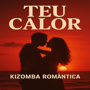 Teu Calor Kizomba Romântica