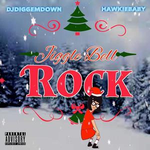 Jiggle Bell Rock(feat. Hawkiebaby) (Explicit)