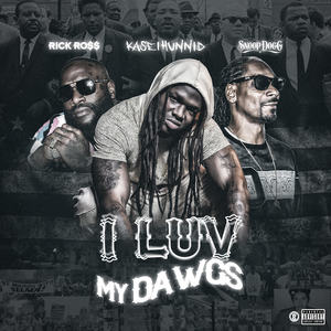 I Luv My Dawgs (Remix) [feat. Rick Ross & Snoop Dogg] [Explicit]