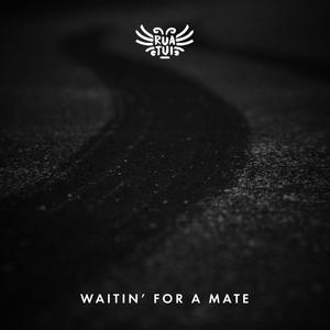 Waitin' For A Mate