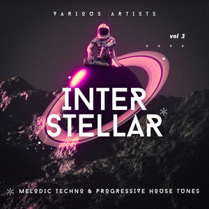 Interstellar (Melodic Techno & Progressive House Tunes) , Vol. 3
