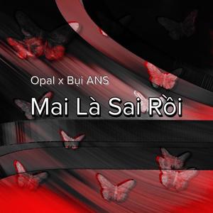 Mai Là Sai Rồi (feat. Opal)