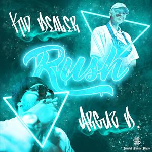 Rush (feat. Arguz D & Kid Dealer) [Explicit]