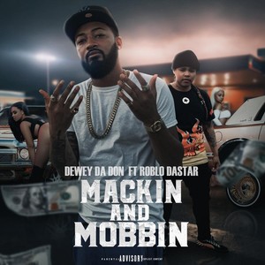 Mackin and Mobbin (feat. Roblo Dastar) [Explicit]