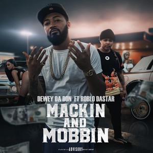 Mackin and Mobbin (feat. Roblo Dastar) (Explicit)