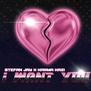 I Want You (feat. Karma Kazi) (Explicit)