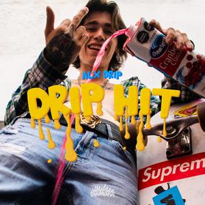 Drip Hit (Explicit)