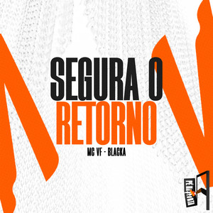 Segura O Retorno
