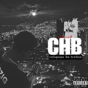 CHB relíkias do traficx MIXTAPE (Explicit)