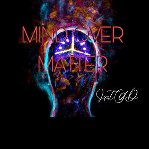 MIND OVER MATTER (Explicit)