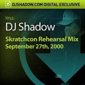 DJ Shadow - Skratchcon Rehearsal Mix, September 27th, 2000