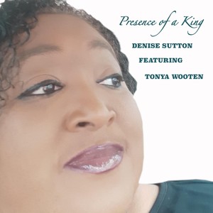 Presence of a King (feat. Tonya Wooten)