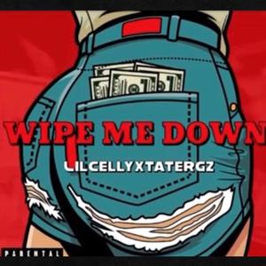 Wipe Me Down (Lil Celly & Tater Gz Remix|Explicit)