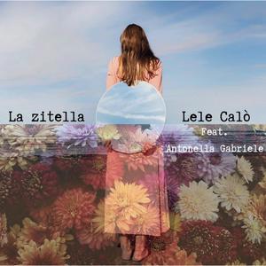 LA ZITELLA (feat. Antonella Gabriele) [New Version]