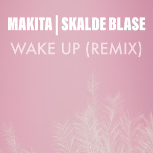 Wake up (Remix)