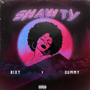 Shawty (feat. Gummy) [Explicit]