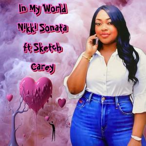 In My World (feat. Sketch Carey) (Explicit)