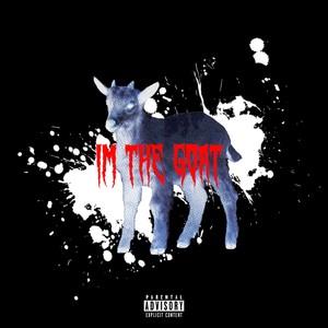 IM THE GOAT (Explicit)