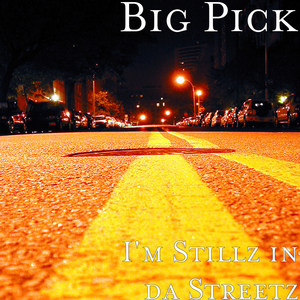 I'm Stillz in da Streetz (Explicit)