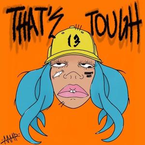 That's Tough! (feat. T-13) (Explicit)