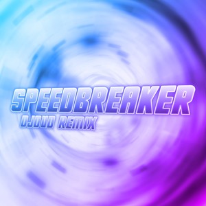 SpeedBreaker (Djdvd Remix)