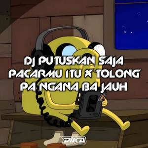 Dj Putuskan Saja Pacarmu Itu x Tolong Pa Ngana Ba Jauh