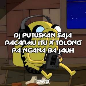 Dj Putuskan Saja Pacarmu Itu x Tolong Pa Ngana Ba Jauh