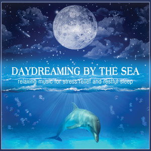 Daydreaming by the Sea: Relaxing Music for Stress Relief and Restful Sleep