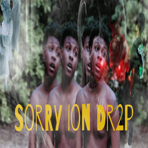 Sorry Ion Drop 2 (Explicit)