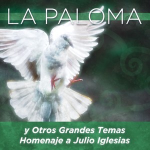 La Paloma y Otros Grandes Temas Homenaje a Julio Iglesias