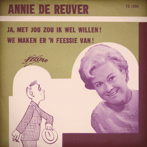 Ja, Met Jou Zou Ik Wel Willen