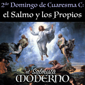 2do Domingo de Cuaresma: Antífona de Entrada (Salmo 26, 8-9) - Modo I