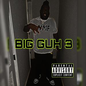 BIG GUH 3 (Explicit)