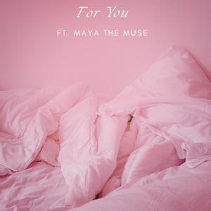 For You (feat. Maya The Muse) [Explicit]