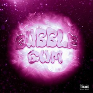 BUBBLE GUM (Explicit)