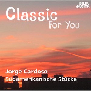 Classic for You: Cardoso: Südamerikanische Stücke