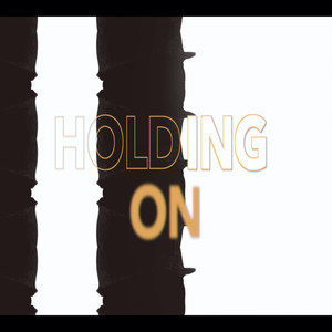 Holding On