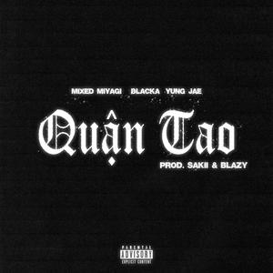 Quận Tao (feat. Blacka & Yung Jae) (Explicit)