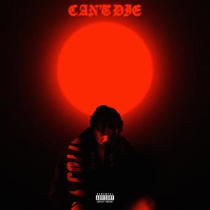 Can't Die (Explicit)