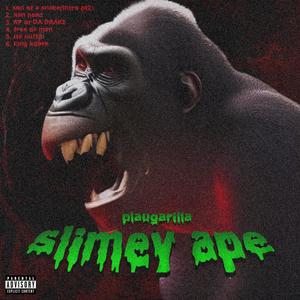 Slimey Ape (Explicit)