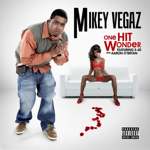 One Hit Wonder(feat. E-40 & Aaron O'Bryan) (Explicit)