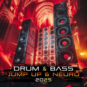 Drum & Bass Jump Up & Neuro 2025