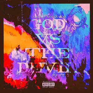 God vs the devil Pt. 2 (Explicit)