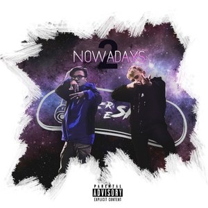 Nowadays (Explicit)