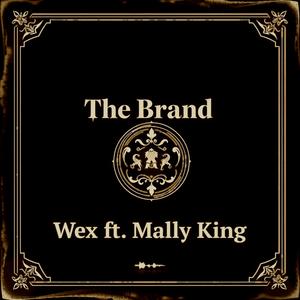 The Brand (feat. Wex) [Explicit]