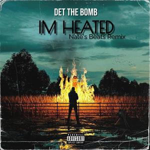 Im heated (Remix) [Explicit]