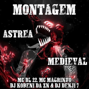 MONTAGEM ASTREA MEDIEVAL (Super Slowed|Explicit)